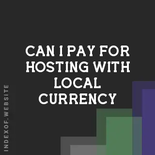 Can I pay for hosting with local currency? Banners